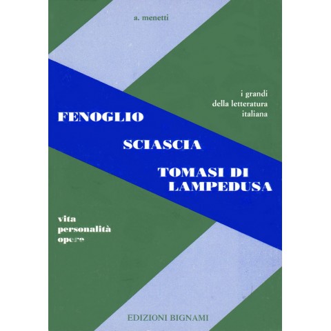 Fenoglio - Sciascia - Tomasi di Lampedusa - Vita, Personalità, Opere