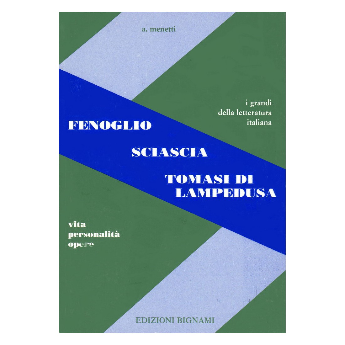 Fenoglio - Sciascia - Tomasi di Lampedusa - Vita, Personalità, Opere