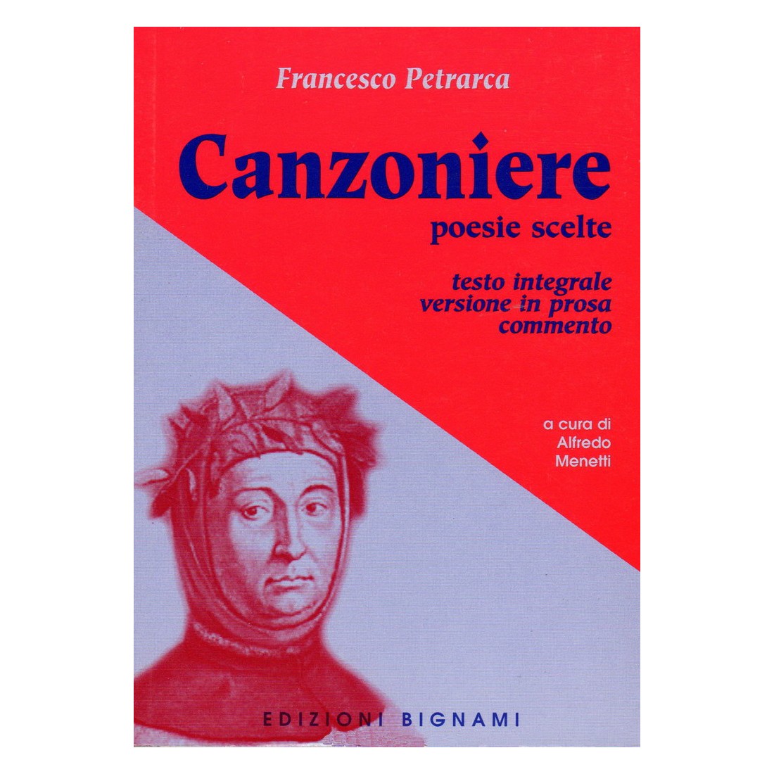 Canzoniere -  Francesco Petrarca - Poesie Scelte - testo integrale, versione in prosa, commento
