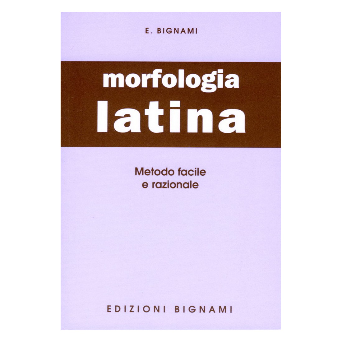 Riassunto di morfologia latina - Edizioni Bignami