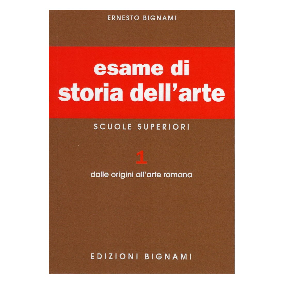 Esame di Storia dell'Arte 1: Dalle origini all'Arte romana - Scuole Superiori