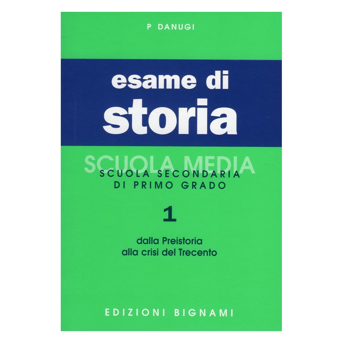 Esame di Storia 1: Dalla preistoria alla crisi del Trecento - Scuole Medie