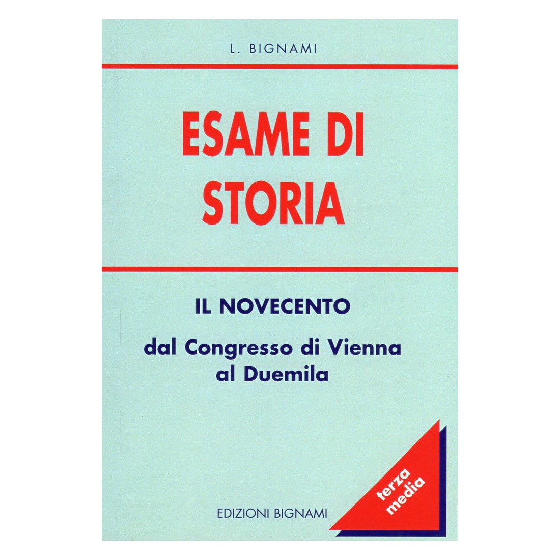 Esame di Storia: il Novecento - dal Congresso di Vienna al duemila - Terza Media