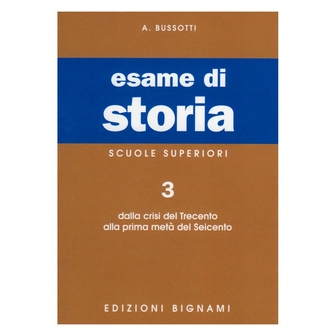 Riassunto di Storia - dalla crisi del Trecento alla prima metà del Seicento - Edizioni Bignami