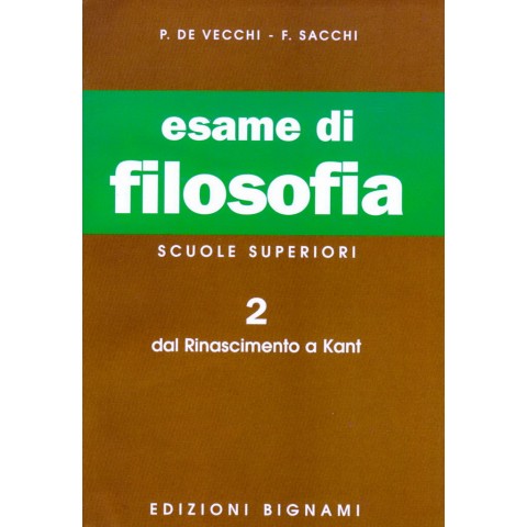 Riassunto di Filosofia 2 - Dal Rinascimento a Kant - Edizioni Bignami