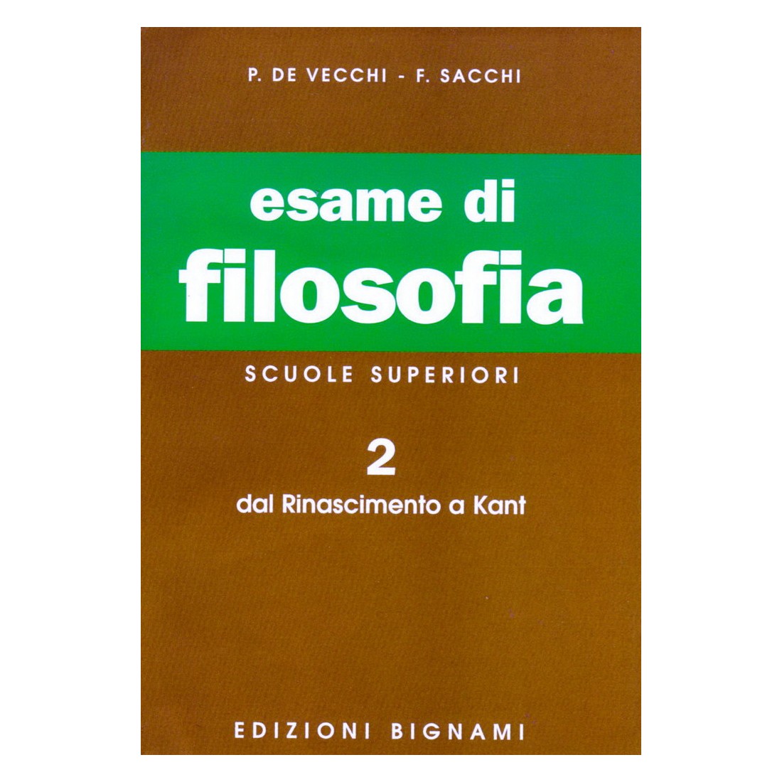 Riassunto di Filosofia 2 - Dal Rinascimento a Kant - Edizioni Bignami