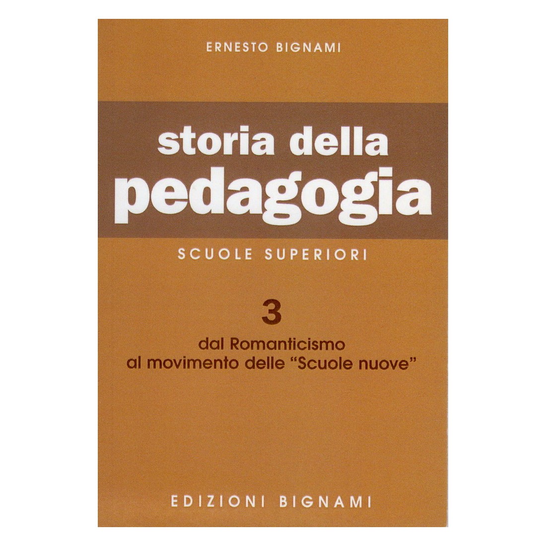 Storia della Pedagogia 3: Dal Romanticismo al movimento delle "Scuole Nuove" - Scuole Superiori