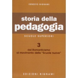 Storia della Pedagogia 3: Dal Romanticismo al movimento delle "Scuole Nuove" - Scuole Superiori