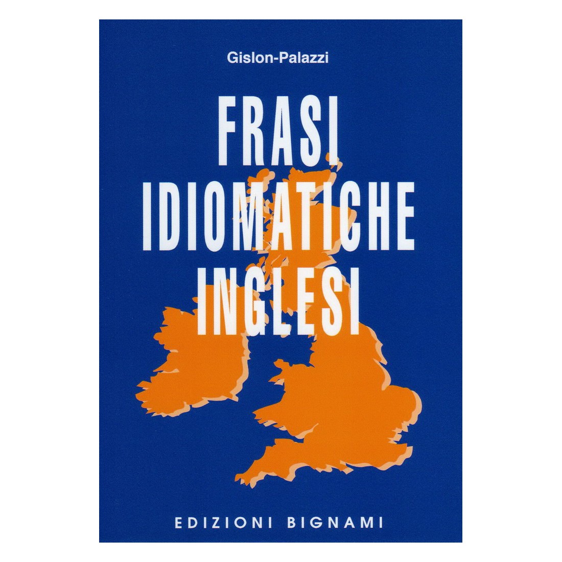 Frasi idiomatiche inglesi - Edizioni Bignami