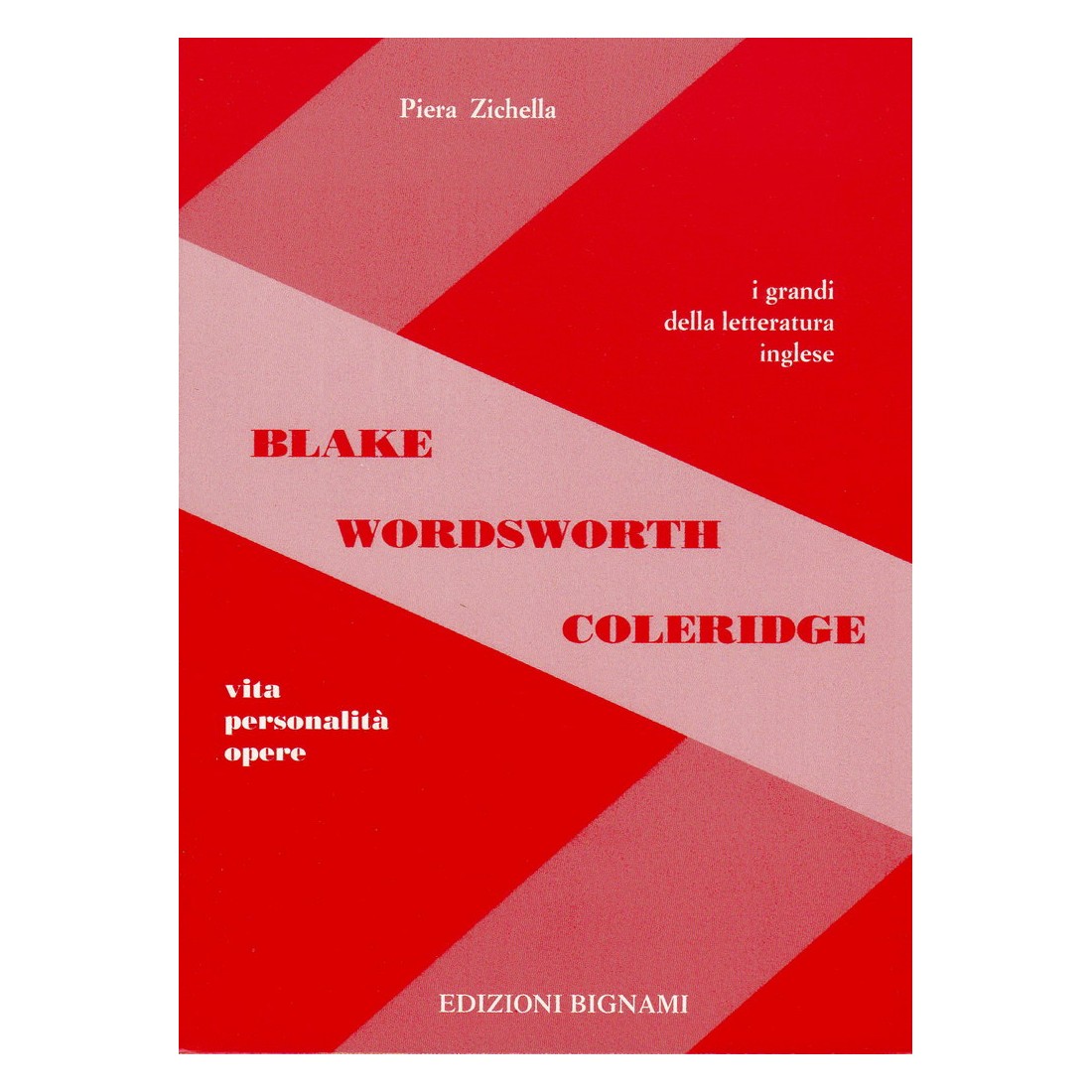 Blake - Wordsworth - Coleridge - Vita, Personalità, Opere - I grandi della letteratura inglese