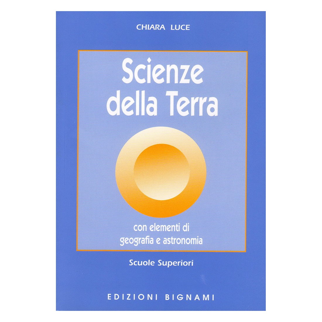 Riassunto di Scienze della Terra - Geografia e Astronomia - Edizioni Bignami