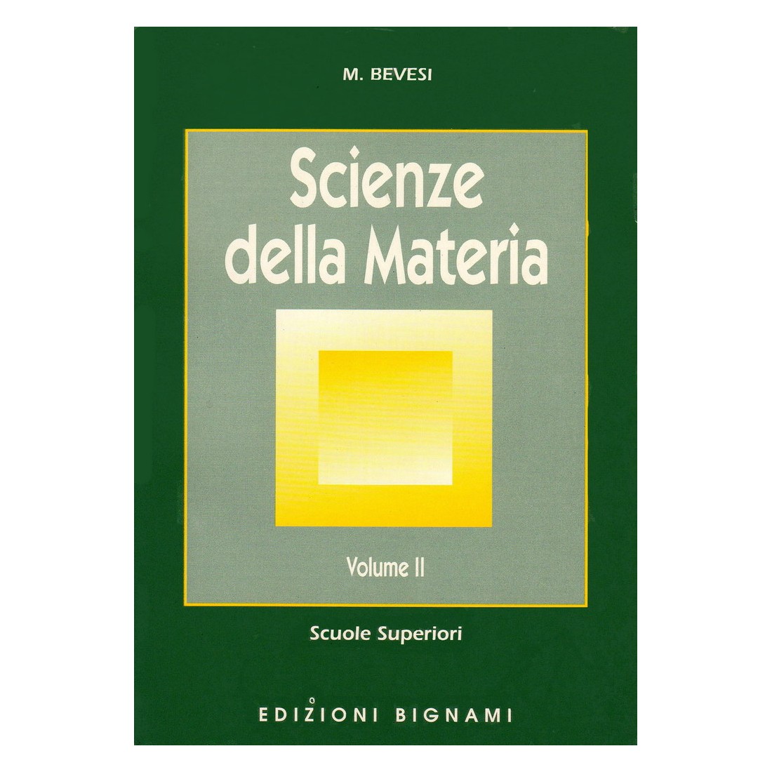 Riassunto Scienze della materia - Volume II - Edizioni Bignami