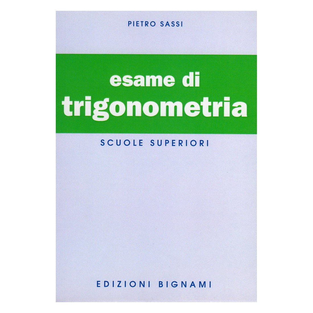 Riassunto di trigonometria - Edizioni Bignami