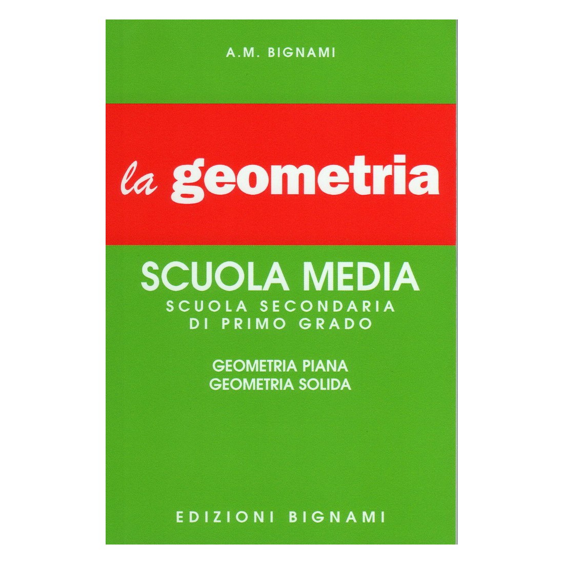Riassunto di Geometria - Piana e Solida - Edizioni Bignami