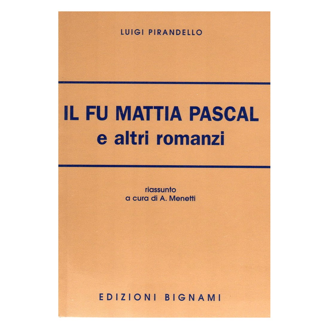 Riassunto Il fu Mattia Pascal - Luigi Pirandello - Edizioni Bignami