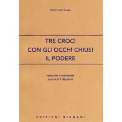 Tre croci - Con gli occhi chiusi - Il podere - Federigo Tozzi - Riassunto e commento