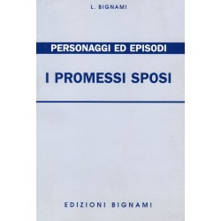 Riassunto I Promessi Sposi - Personaggi ed episodi - Edizioni Bignami