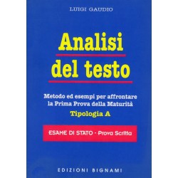 Analisi del testo - Tipologia A - Metodo ed esempi per affrontare la Prima Prova della Maturità - Esame di Stato - Prova scritta