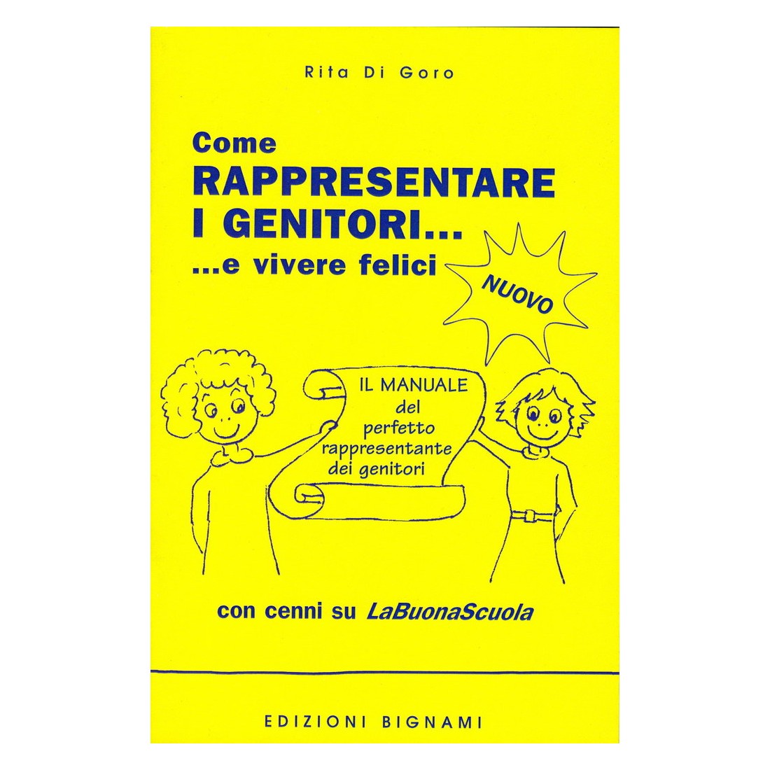 Come rappresentare i genitori... e vivere felici - Il manuale del perfetto rappresentante dei genitori