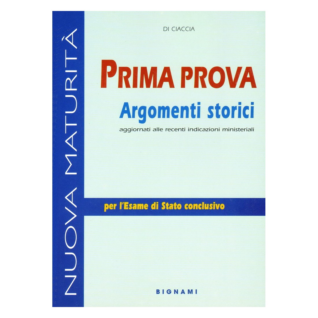 Prima prova - Argomenti storici - Per l'esame di stato conclusivo