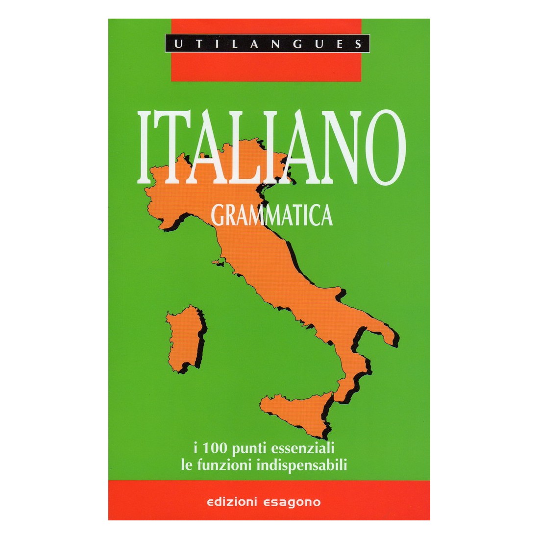 Italiano - Grammatica - I 100 punti essenziali, le funzioni indispensabili