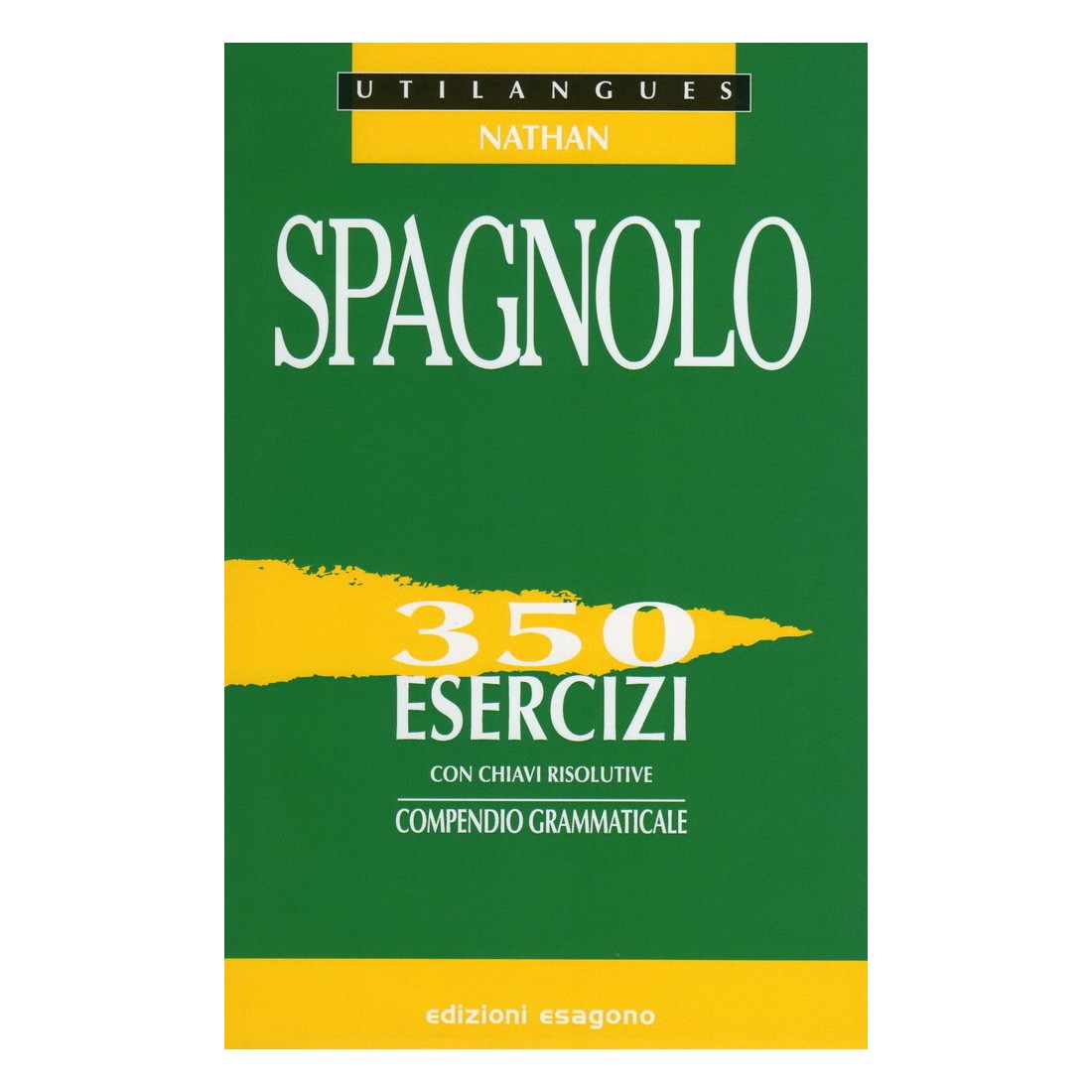 Compendio di Spagnolo - 350 esercizi con chiavi risolutive - Edizioni Bignami