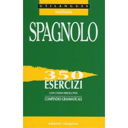 Compendio di Spagnolo - 350 esercizi con chiavi risolutive - Edizioni Bignami