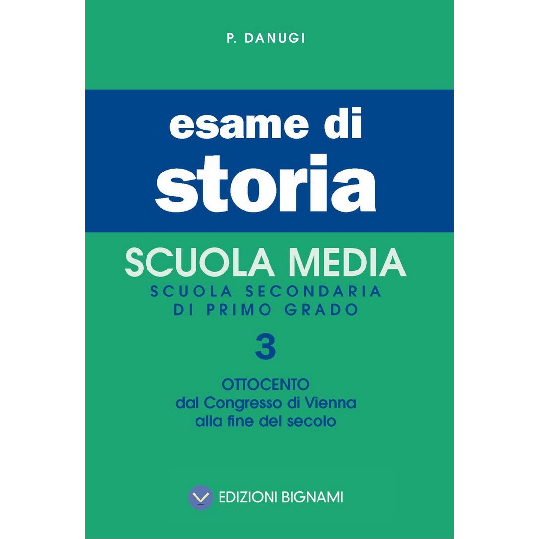 Esame di Storia 3: Ottocento - Dal Congresso di Vienna alla fine del secolo - Scuole Medie